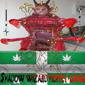 Gangstalkers - Shadow Wizard Money Gang (Ft. ​smokedope2016 & Xhris2Eazy)