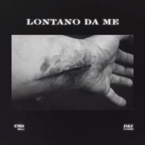 Lontano da me - Emis Killa & Jake La Furia