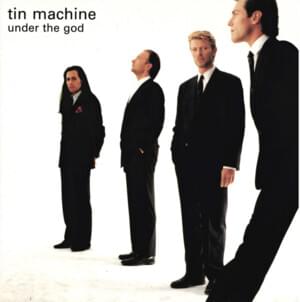 Under the God - Tin Machine