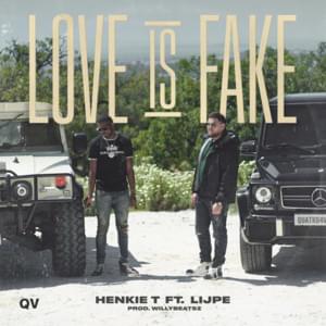 Love Is Fake - Henkie T (Ft. Lijpe)