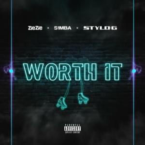 Worth It - ZieZie (Ft. S1MBA & Stylo G)