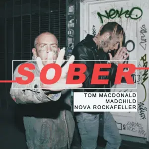 Sober - Tom MacDonald & MadChild (Ft. Nova Rockafeller)