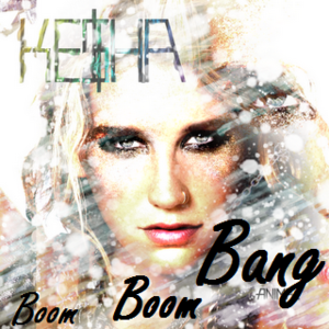 Boom Boom Bang - Kesha (Ft. ​busbee)