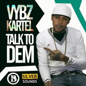 Talk To Dem - Vybz Kartel