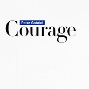 Courage - Peter Gabriel