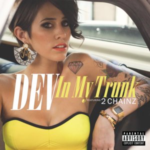 In My Trunk (Remix) - Dev (Ft. 2 Chainz)