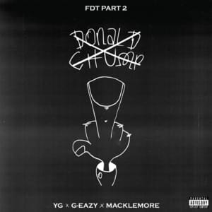 FDT, Pt. 2 - YG (Ft. G-Eazy & Macklemore)