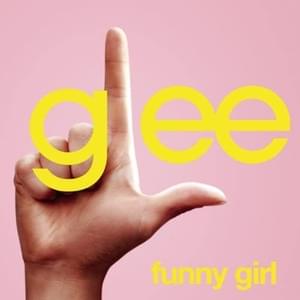 Funny Girl - Glee Cast (Ft. Idina Menzel)