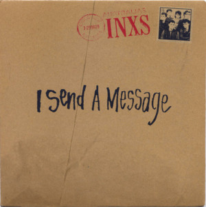 I Send a Message - INXS