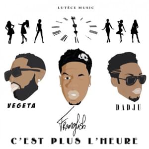 C’est plus l’heure - Franglish (Ft. Dadju & Vegedream)