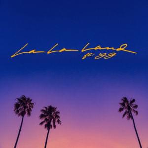 La La Land - Bryce Vine (Ft. YG)