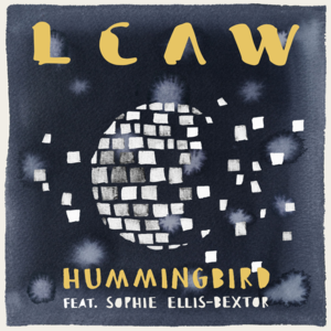 Hummingbird - LCAW (Ft. Sophie Ellis-Bextor)