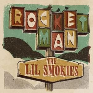 Rocket Man - The Lil Smokies