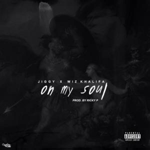 On My Soul - Jiggy (Ft. Wiz Khalifa)