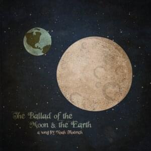 The Ballad of the Moon and the Earth - Noah Floersch