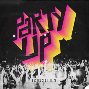 Party Up - Destructo (Ft. YG)