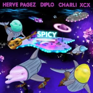 Spicy - Herve Pagez (Ft. Charli xcx & Diplo)