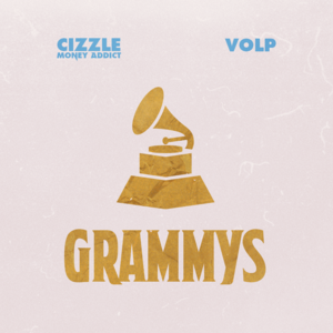 Grammys (Remix) - Cizzle Money Addict (Ft. Volpe Music)