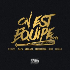 On est équipé (Remix) - BMYE (Ft. DJ Myst, Hiro, Jaymax, KeBlack, Naza & Youssoupha)