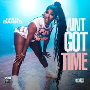 Ain’t Got Time - Erica Banks