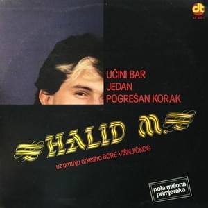 Učini bar jedan pogrešan korak - Halid Muslimović