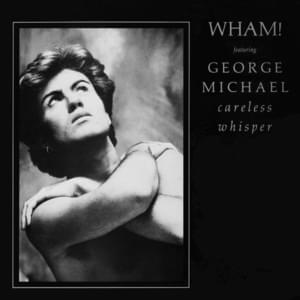 Careless Whisper - George Michael