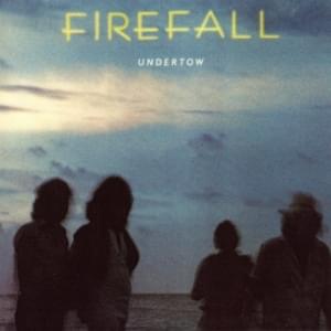 Laugh or Cry - Firefall