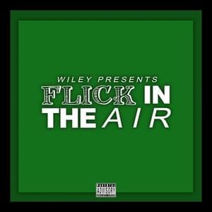 Flick In The Air - Wiley