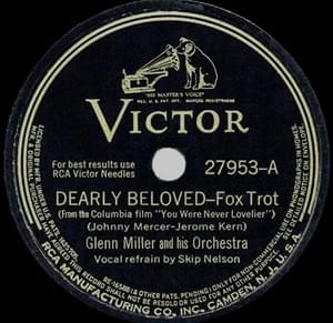 Dearly Beloved - Glenn Miller and His Orchestra (Ft. Skip Nelson)