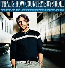 That’s How Country Boys Roll - Billy Currington