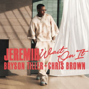 Wait On It - Jeremih, Bryson Tiller & Chris Brown