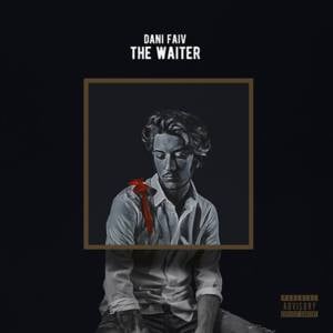 The Waiter - Dani Faiv (Ft. Lexotan)