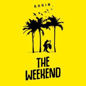 The Weekend - Rarin