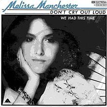 Don’t Cry Out Loud - Melissa Manchester