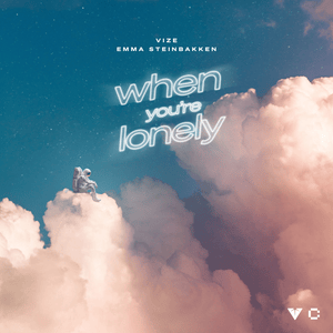 When You’re Lonely - VIZE & Emma Steinbakken
