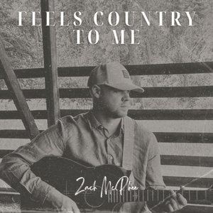 Feels Country To Me - Zach McPhee