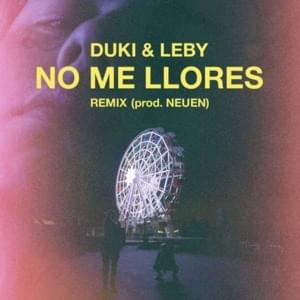 No Me Llores Remix (Primera Versión) - Duki & Leby