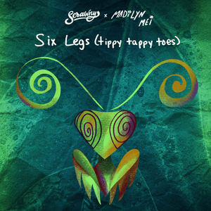 Six Legs (tippy tappy toes) - Scrawny & Madilyn Mei