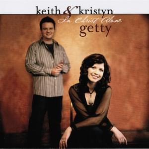 In Christ Alone - Keith & Kristyn Getty