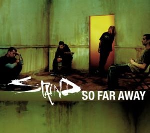 So Far Away - Staind