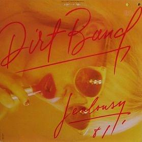Jealousy - Nitty Gritty Dirt Band