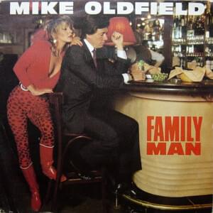 Family Man - Mike Oldfield (Ft. Maggie Reilly)