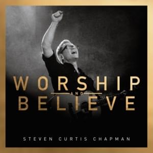Hallelujah, You Are Good - Steven Curtis Chapman (Ft. Matt Maher)