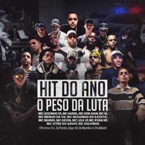 Hit do Ano - O Peso da Luta - MC Hariel, MC Don Juan & MC Kevin (Ft. MC IG, MC Kelvinho, MC Lele JP, MC Leozinho ZS, MC Marks, MC Menor da VG, MC Neguinho do Kaxeta, MC Ryan SP & MC Vitão do Savoy)