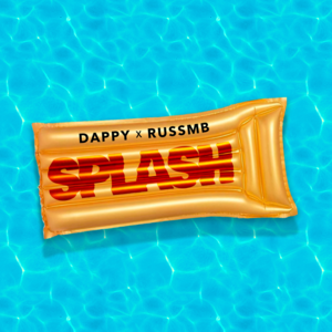 Splash - Dappy (Ft. Russ Millions)