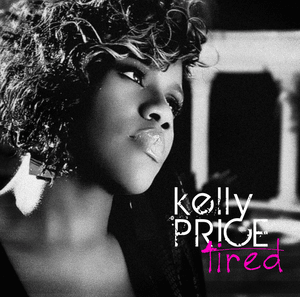 Tired - Kelly Price