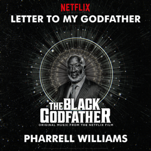 Letter To My Godfather - Pharrell Williams