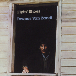 When She Don’t Need Me - Townes Van Zandt