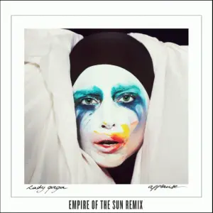 Applause (Empire of the Sun Remix) - Lady Gaga