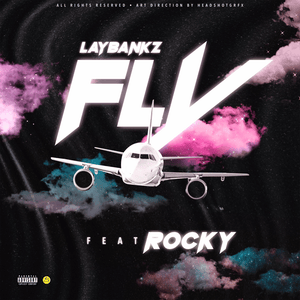 Fly - Lay Bankz (Ft. Rocky)